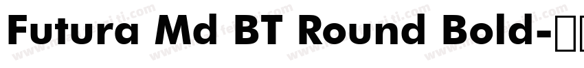 Futura Md BT Round Bold字体转换